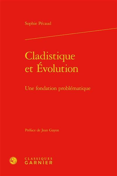 Cladistique et évolution : une fondation problématique