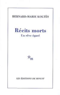 Récits morts : un rêve égaré