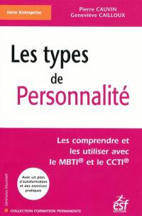 Les types de personnalité : les comprendre et les utiliser avec le MBTI et le CCTI