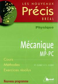 Mécanique MP-PC : cours, méthodes, exercices résolus