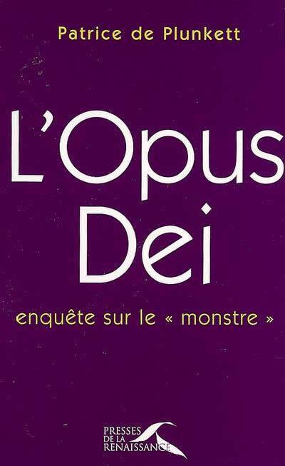 L'Opus Dei : enquête sur le monstre