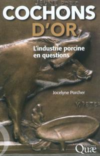 Cochons d'or : l'industrie porcine en questions