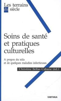 Soins de santé et pratiques culturelles : à propos du sida et de quelques maladies infectieuses