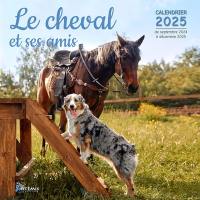 Le cheval et ses amis : calendrier 2025 : de septembre 2024 à décembre 2025