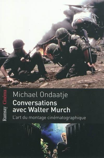 Conversations avec Walter Murch : l'art du montage cinématographique