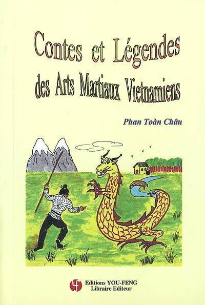 Contes et légendes des arts martiaux vietnamiens. Vol. 1