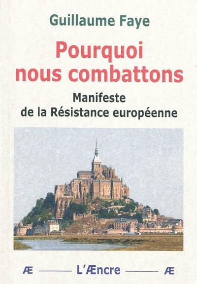 Pourquoi nous combattons : manifeste de la résistance européenne