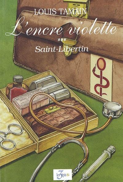 L'encre violette. Vol. 3. Saint-Libertin