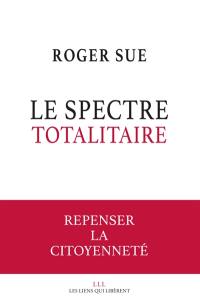 Le spectre totalitaire : repenser à la citoyenneté