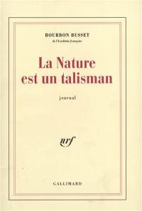 Journal. Vol. 1. La Nature est un talisman