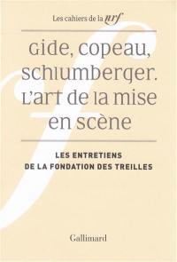 Les entretiens de la Fondation des Treilles. Gide, Copeau, Schlumberger : l'art de la mise en scène