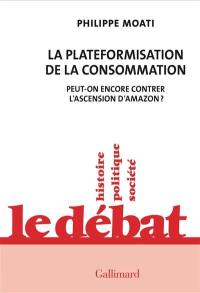 La plateformisation de la consommation : peut-on encore contrer l'ascension d'Amazon ?