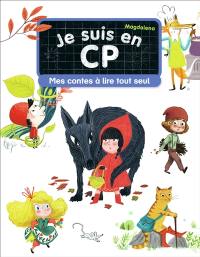 Je suis en CP : mes contes à lire tout seul