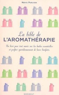 La bible de l'aromathérapie