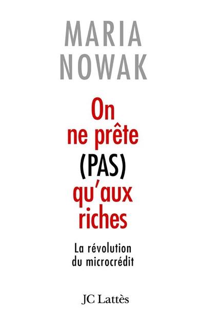 On ne prête pas qu'aux riches : la révolution du microcrédit