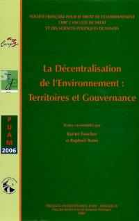 La décentralisation de l'environnement : territoires et gouvernance : actes du colloque de Nantes (9-10-2004)