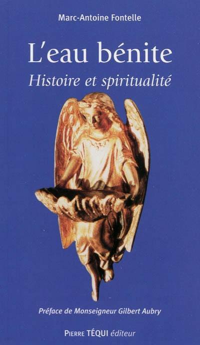 L'eau bénite : histoire et spiritualité