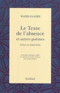 Le texte de l'absence : et autres poèmes