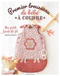 Premier trousseau de bébé à coudre