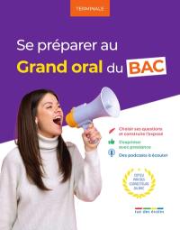 Se préparer au grand oral du bac, terminale