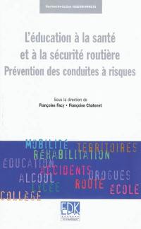 L'éducation à la santé et à la sécurité routière : prévention des conduites à risques : recherche-action INSERM-INRETS