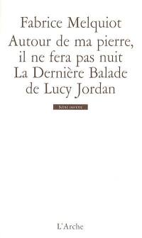 Autour de ma pierre, il ne fera pas nuit. La dernière balade de Lucy Jordan