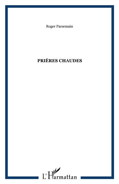 Prières chaudes. Litanies pour un canal