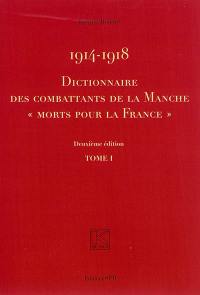 1914-1918 : dictionnaire des combattants de la Manche morts pour la France