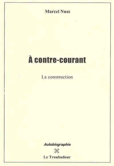 A contre-courant ou La construction