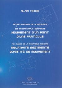 Mouvement d'un point d'une particule, relativité restreinte, quantité de mouvement : petites histoires de la mécanique, des fondamentaux historiques aux bases de la mécanique moderne