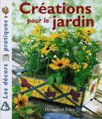 Créations pour le jardin