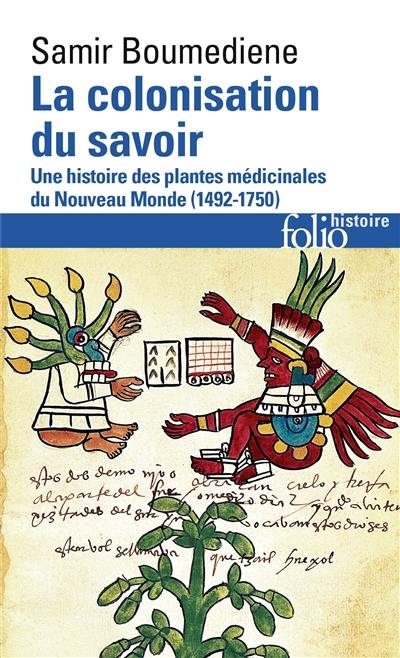 La colonisation du savoir : une histoire des plantes médicinales du Nouveau Monde (1492-1750)