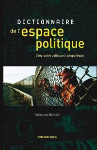 Dictionnaire de l'espace politique : géographie politique et géopolitique