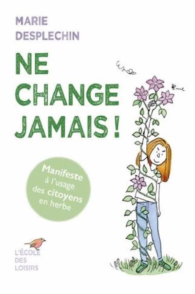 Ne change jamais ! : manifeste à l'usage des citoyens en herbe