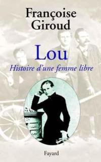 Lou : histoire d'une femme libre