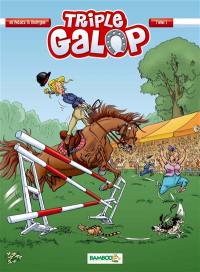 Triple galop. Vol. 1