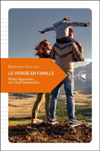 Le voyage en famille : petites digressions sur l'école buissonnière