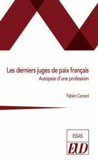 Les derniers juges de paix français : autopsie d'une profession