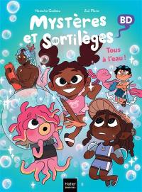 Mystères et sortilèges. Vol. 4. Tous à l'eau !