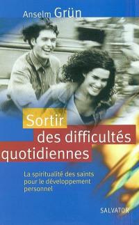 Sortir des difficultés quotidiennes : la spiritualité des saints pour le développement personnel