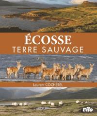 Ecosse : terre sauvage