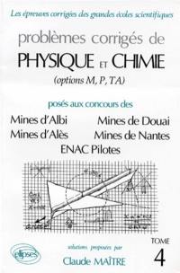 Problèmes corrigés de physique et de chimie posés aux concours des mines d'Alès, mines de Douai, mines d'Albi, mines de Nantes, ENAC pilotes