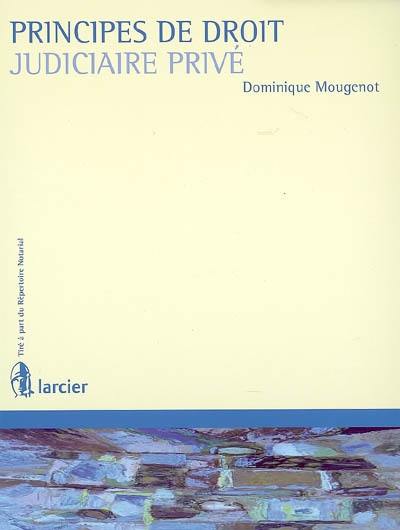 Principes de droit judiciaire privé