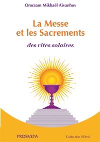 La messe et les sacrements : des rites solaires