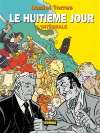 Le huitième jour : l'intégrale