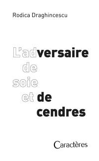 L'adversaire de soie et de cendres