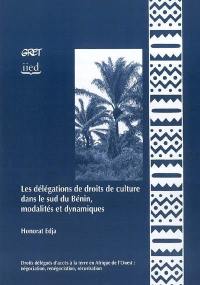 Les délégations de droits de culture dans le sud du Bénin, modalités et dynamiques