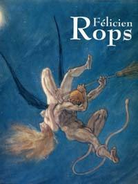 Félicien Rops : Rops suis, aultre ne veulx estre