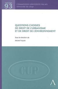 Questions choisies de droit de l'urbanisme et de droit de l'environnement