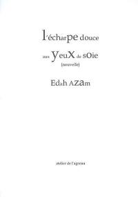 L'écharpe douce aux yeux de soie : nouvelle